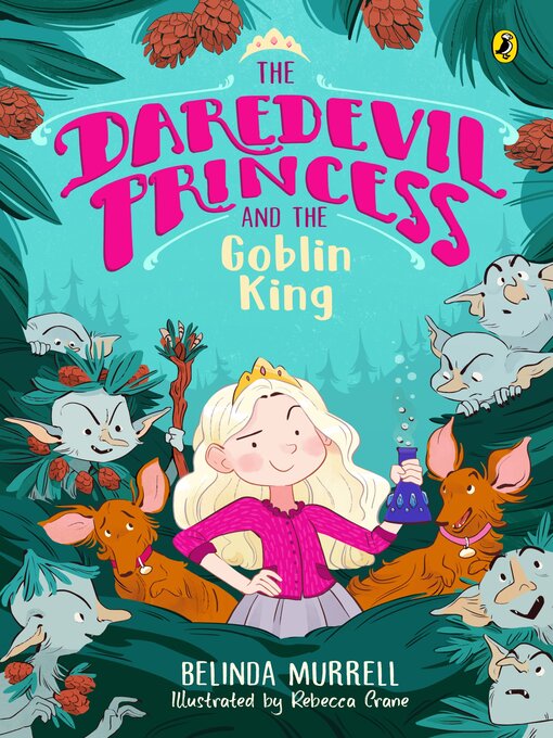 Title details for The Daredevil Princess and the Goblin King (Book 2) by Belinda Murrell - Available